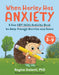 When Harley Has Anxiety: A Fun CBT Skills Activity Book to Help Manage Worries and Fears by Regine Galanti