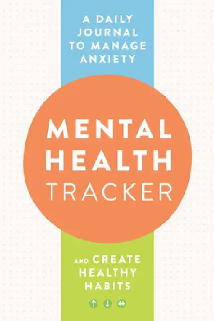 Mental Health Tracker: A Daily Journal to Manage Anxiety and Create Healthy Habits by Zeitgeist Wellness