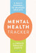Mental Health Tracker: A Daily Journal to Manage Anxiety and Create Healthy Habits by Zeitgeist Wellness