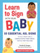 Learn to Sign with Your Baby: 50 Essential ASL Signs to Help Your Child Communicate Their Needs, Wants, and Feelings by Cecilia S. Grugan