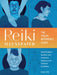 Reiki Illustrated: The Visual Reference Guide of Hand Positions, Symbols, and Treatment Sequences for Common Conditions by Hae Lee