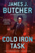 Cold Iron Task by James J. Butcher