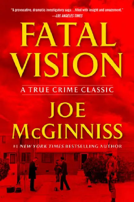 Fatal Vision: A True Crime Classic by Joe McGinniss