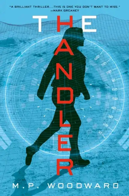The Handler by M. P. Woodward
