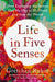 A Life in Five Senses by Rubin, Gretchen