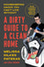 A Dirty Guide to a Clean Home: Housekeeping Hacks You Can't Live Without-From Tiktok's Laundry Lesbian by Melissa Dilkes Pateras