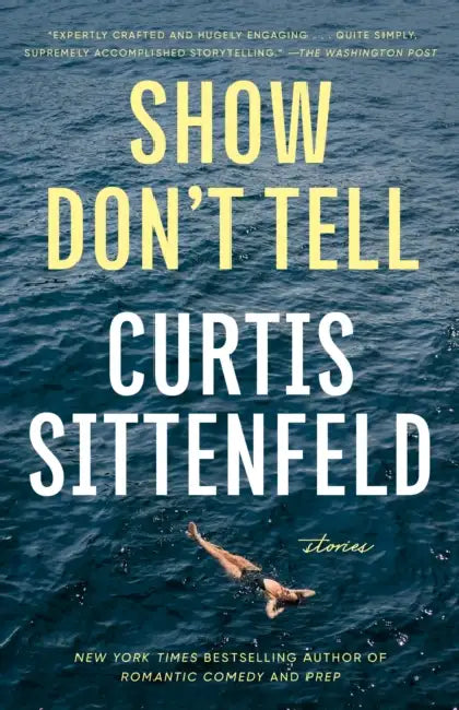 Show Don't Tell: Stories by Curtis Sittenfeld