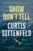 Show Don't Tell: Stories by Curtis Sittenfeld