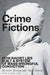Crime Fictions: How Racist Lies Built a System of Mass Wrongful Conviction by Nicole Gonzalez Van Cleve