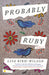 Probably Ruby by Lisa Bird-Wilson