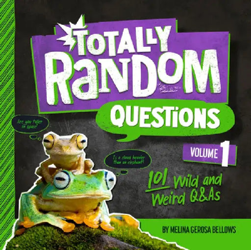 Totally Random Questions Volume 1: 101 Wild and Weird Q&as by Melina Bellows
