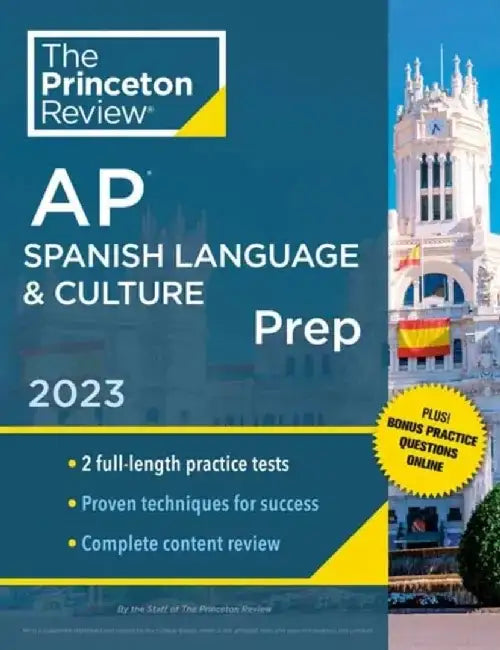Princeton Review AP Spanish Language & Culture Prep, 2023: Practice Tests + Content Review + Strategies & Techniques by The Princeton Review