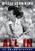 All In: An Autobiography by Billie Jean King, Johnette Howard, Maryanne Vollers