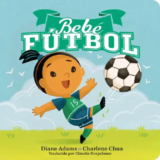 Bebe Fútbol (Soccer Baby Spanish Edition) by Diane Adams