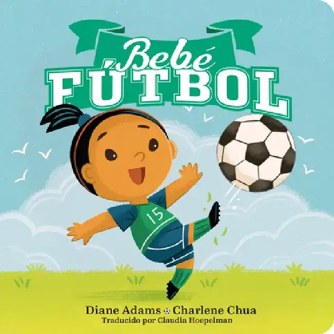 Bebe Fútbol (Soccer Baby Spanish Edition) by Diane Adams