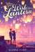 When You Wish Upon a Lantern by Gloria Chao