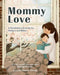 Mommy Love: A Mindfulness Exercise for Mothers and Babies by Susan Verde