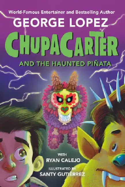 Chupacarter and the Haunted Piñata by George Lopez