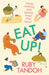 Eat Up!: Food, Appetite and Eating What You Want by Ruby Tandoh