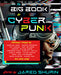 The Big Book of Cyberpunk by Jared Shurin