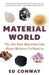 Material World: The Six Raw Materials That Shape Modern Civilization by Ed Conway