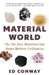 Material World: The Six Raw Materials That Shape Modern Civilization by Ed Conway