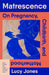 Matrescence: On Pregnancy, Childbirth, and Motherhood by Lucy Jones
