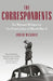 The Correspondents: Six Women Writers on the Front Lines of World War II by Judith Mackrell