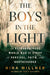 The Boys in the Light: An Extraordinary World War II Story of Survival, Faith, and Brotherhood by Nina Willner