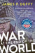 War at the End of the World: Douglas MacArthur and the Forgotten Fight for New Guinea, 1942-1945 by James P. Duffy
