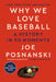 Why We Love Baseball: A History in 50 Moments by Joe Posnanski
