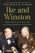Ike and Winston: World War, Cold War, and an Extraordinary Friendship by Jonathan W. Jordan