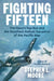 Fighting Fifteen: The Navy's Top Ace and the Deadliest Hellcat Squadron of the Pacific War by Stephen L. Moore