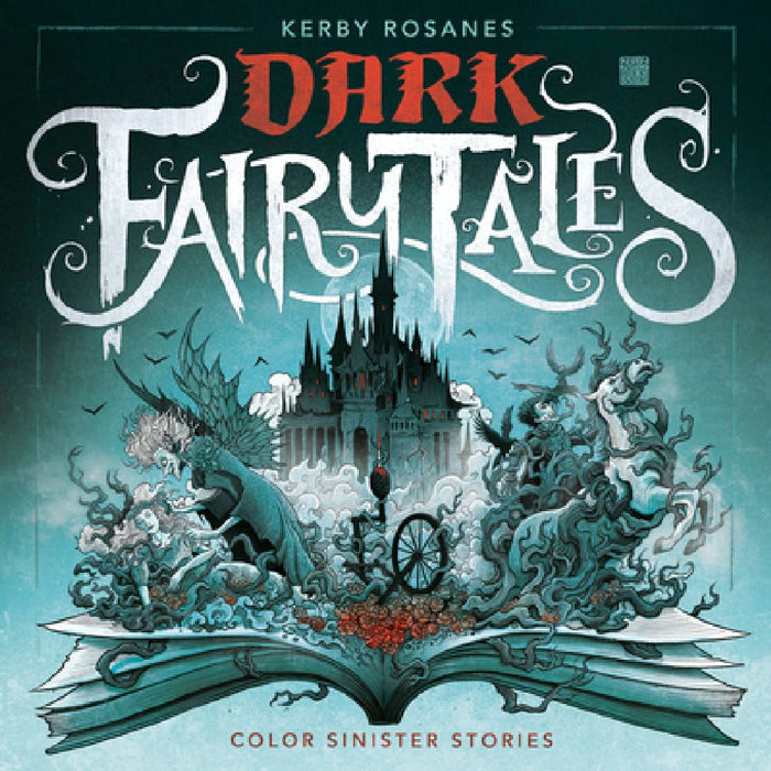 Dark Fairy Tales: Color Sinister Stories by Kerby Rosanes
