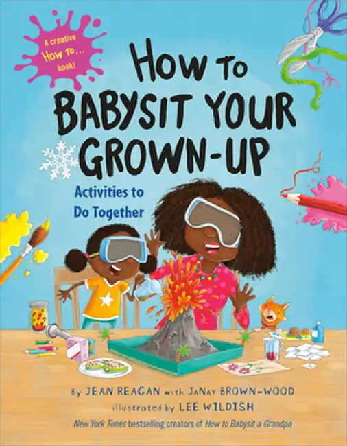 How to Babysit Your Grown Up: Activities to Do Together by Jean Reagan