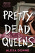 Pretty Dead Queens by Alexa Donne