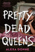 Pretty Dead Queens by Alexa Donne