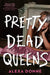 Pretty Dead Queens by Alexa Donne