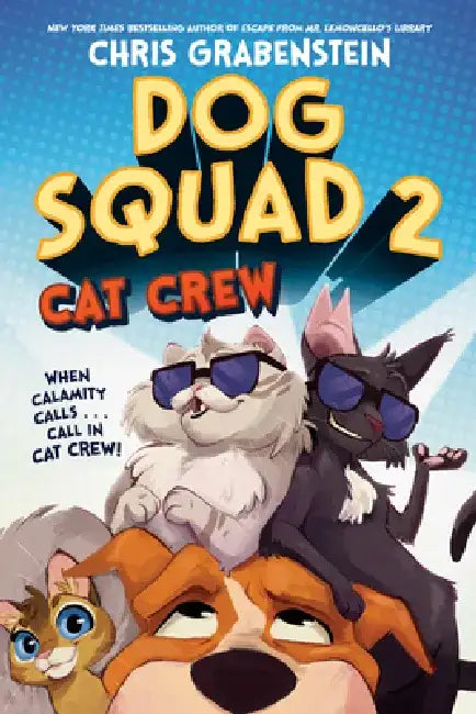 Dog Squad 2: Cat Crew by Chris Grabenstein
