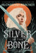 Silver in the Bone by Alexandra Bracken