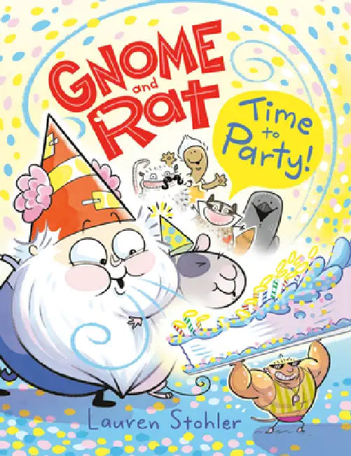 Gnome and Rat: Time to Party!: (A Graphic Novel) by Lauren Stohler