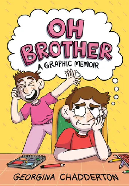 Oh Brother: (A Graphic Memoir) by Georgina Chadderton