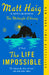 The Life Impossible by Haig, Matt
