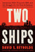 Two Ships: Jamestown 1619, Plymouth 1620, and the Struggle for the Soul of America by David S. Reynolds