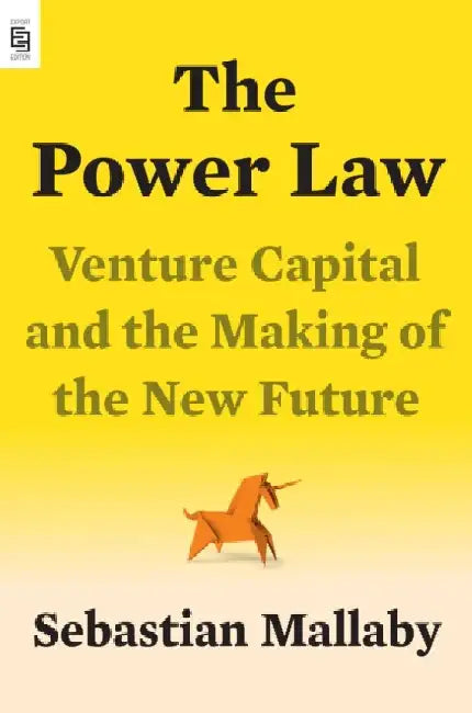 The Power Law: Venture Capital and the Making of the New Future by Sebastian Mallaby