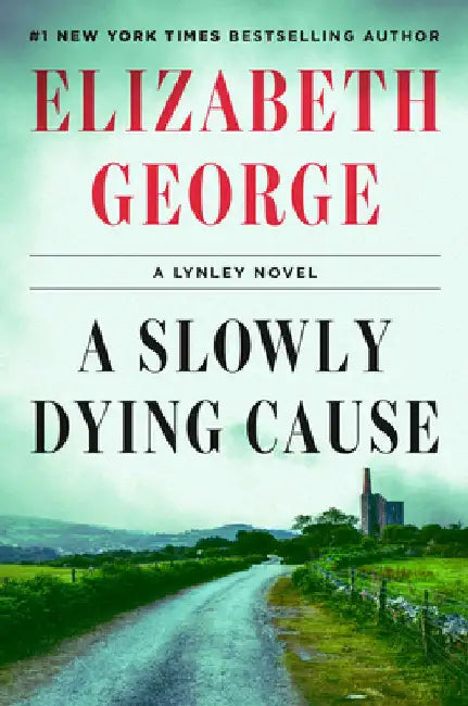 A Slowly Dying Cause: A Lynley Novel by Elizabeth George