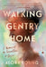 Walking Gentry Home: A Memoir of My Foremothers in Verse by Alora Young