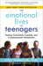 The Emotional Lives of Teenagers: Raising Connected, Capable, and Compassionate Adolescents by Lisa Damour