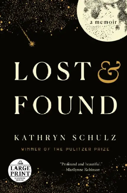 Lost & Found: A Memoir by Kathryn Schulz