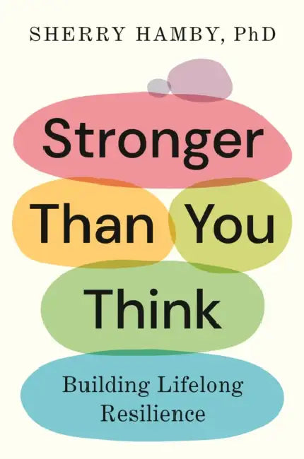 Stronger Than You Think: Building Lifelong Resilience by PhD Hamby Sherry